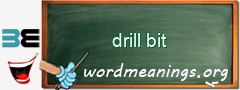WordMeaning blackboard for drill bit